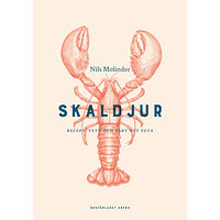 Nils Molinder Skaldjur : recept, vett och värt att veta (inbunden)