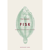 Nils Molinder Fisk : recept, vett och värt att veta (inbunden)