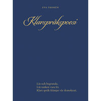 Eva Thorén Klarspråkspoesi (inbunden)
