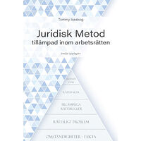 Tommy Iseskog Juridisk Metod tillämpad inom arbetsrätten (inbunden)