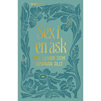 Kristoffer Lindh Sex i en ask : tre lekar som ändrar allt (bok)