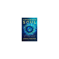 Craig Foster Amphibious Soul (inbunden, eng)