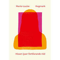 Marie-Louise Hugmark Hissen lyser fortfarande röd (bok, danskt band)