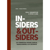 Golli Yarandpour Insiders & Outsiders : att förebygga psykisk ohälsa, radikalisering och spionage (bok, danskt band)