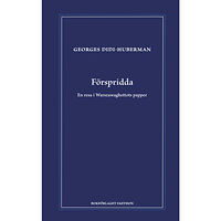 Georges Didi-Huberman Förspridda : en resa i Warszawaghettots papper (inbunden)