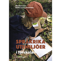 Moa Bäversten Språkrika utemiljöer i förskolan (häftad)