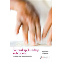 Magdalene Thomassen Vetenskap, kunskap och praxis (häftad)