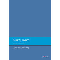 Anna-Lena Stenlund Akutsjukvård  Lärarhandl (bok, spiral)