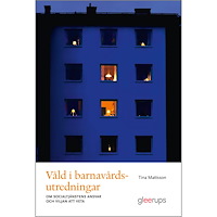 Tina Mattsson Våld i barnavårdsutredningar : Om socialtjänstens ansvar och viljan att veta (häftad)