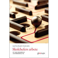 Gleerups Utbildning AB Skolchefers arbete : att leda ansvarsfullt i en föränderlig tid (häftad)