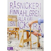 Finn Ahlgren Råsnickeri : alla kan snickra (inbunden)
