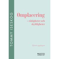 Tommy Iseskog Omplacering : - rättigheter och skyldigheter (häftad)