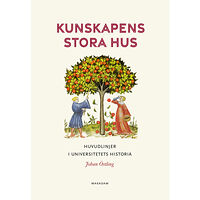 Johan Östling Kunskapens stora hus : huvudlinjer i universitetets historia (inbunden)