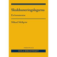Mikael Mellqvist Skuldsaneringslagarna : en kommentar (häftad)