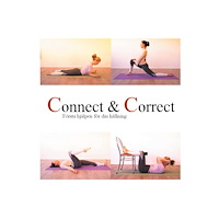 Charlotte Liljegren Connect & correct : första hjälpen för din hållning (häftad)