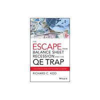 John Wiley & Sons Inc The Escape from Balance Sheet Recession and the QE Trap (inbunden, eng)