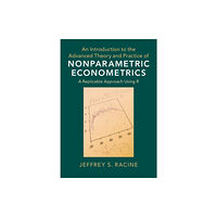 Cambridge University Press An Introduction to the Advanced Theory and Practice of Nonparametric Econometrics (inbunden, eng)