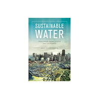 University of california press Sustainable Water (inbunden, eng)