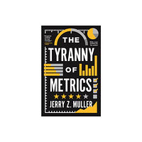 Princeton University Press The Tyranny of Metrics (häftad, eng)