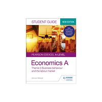 Hachette Learning Pearson Edexcel A-level Economics A Student Guide: Theme 3 Business behaviour and the labour market (häftad, eng)