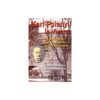 Black Rose Books Karl Polanyi In Vienna – The Contemporary Significance of The Great Transformation (häftad, eng)