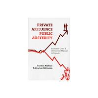 Fernwood Publishing Co Ltd Private Affluence, Public Austerity (häftad, eng)
