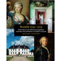 Rose-Marie Söderström Sveneby 1752-1773 : Beata Sparres och Adam Otto Lagerbergs samarbete med arkitekten Carl Johan Cronstedt (inbunden)