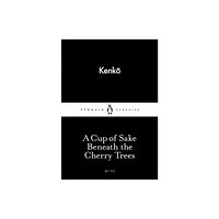 Penguin books ltd A Cup of Sake Beneath the Cherry Trees (häftad, eng)