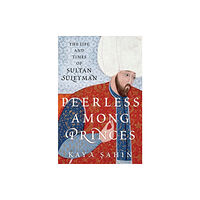 Oxford University Press Inc Peerless among Princes (inbunden, eng)