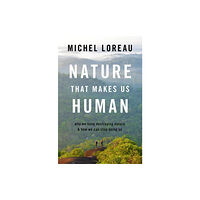Oxford University Press Inc Nature That Makes Us Human (inbunden, eng)