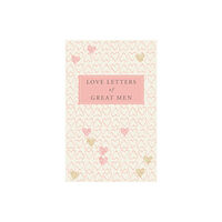 Pan Macmillan Love Letters of Great Men (inbunden, eng)