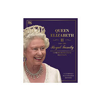 Dorling Kindersley Ltd Queen Elizabeth II and the Royal Family (inbunden, eng)