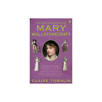 Penguin books ltd The Life and Death of Mary Wollstonecraft (häftad, eng)