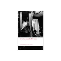 Oxford University Press Late Victorian Gothic Tales (häftad, eng)