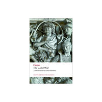 Oxford University Press The Gallic War (häftad, eng)