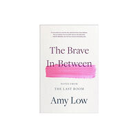 Little, Brown & Company The Brave In-Between (inbunden, eng)