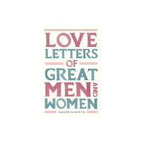 Pan Macmillan Love Letters of Great Men and Women (häftad, eng)