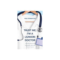 Hodder & Stoughton Trust Me, I'm a (Junior) Doctor (häftad, eng)