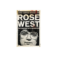 Hodder & Stoughton ROSE WEST: The Making of a Monster (häftad, eng)
