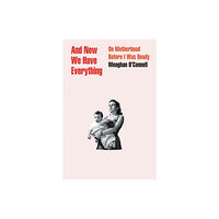 Little, Brown & Company And Now We Have Everything (inbunden, eng)