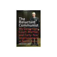 University of california press The Reluctant Communist – My Desertion, Court– Martial, and Forty Year Imprisonment (häftad, eng)