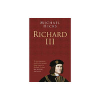 The History Press Ltd Richard III: Classic Histories Series (häftad, eng)