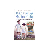 The History Press Ltd Escaping Suburbia (häftad, eng)