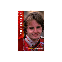 Ebury Publishing Gilles Villeneuve: The Life of the Legendary Racing Driver (häftad, eng)