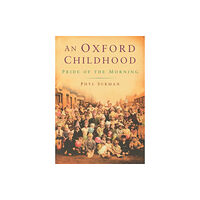 The History Press Ltd An Oxford Childhood (häftad, eng)