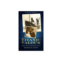The History Press Ltd Titanic Valour (häftad, eng)