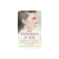 The History Press Ltd The Heroines of SOE (häftad, eng)