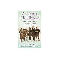 The History Press Ltd A 1940s Childhood (häftad, eng)