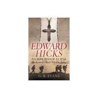 Spck publishing Edward Hicks: Pacifist Bishop at War (häftad, eng)