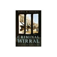 The History Press Ltd Criminal Wirral (häftad, eng)